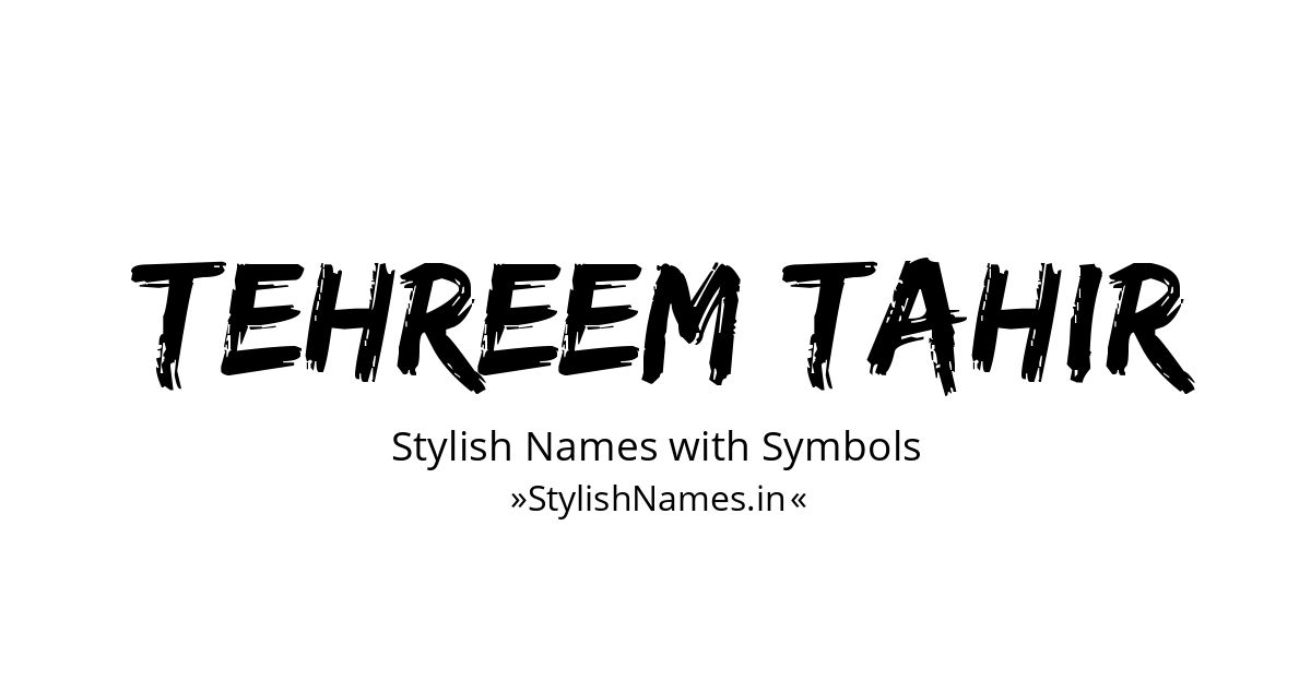 Tehreem Tahir stylish names